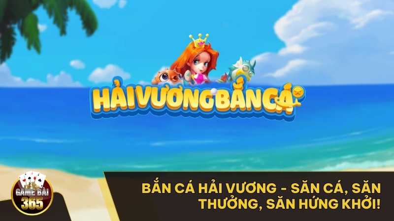 Bắn Cá Hải Vương