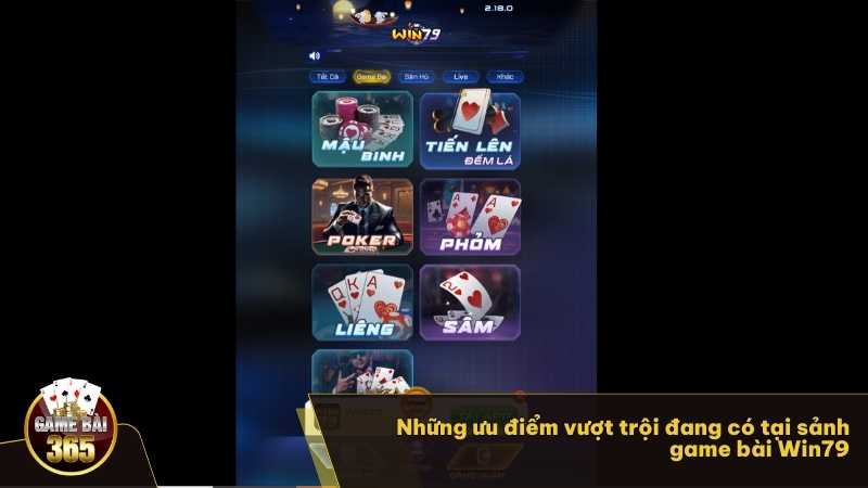 Những ưu điểm vượt trội đang có tại sảnh game bài Win79