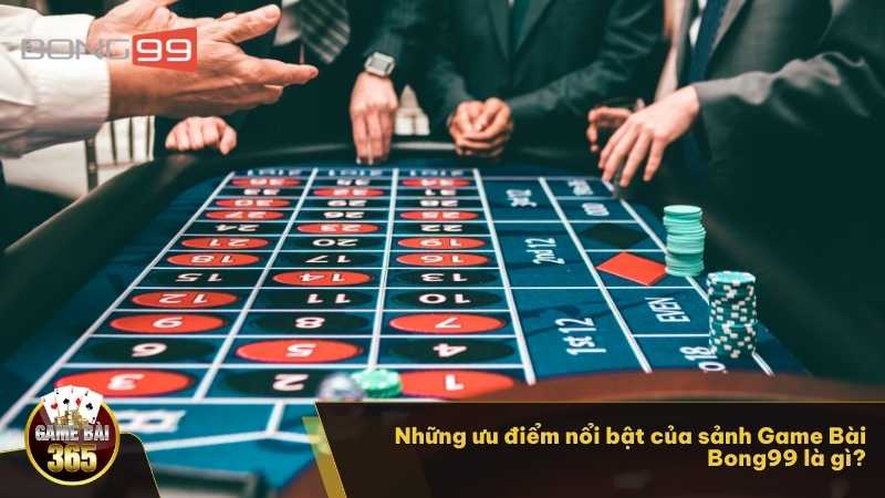 Những ưu điểm nổi bật của sảnh Game Bài Bong99 là gì?