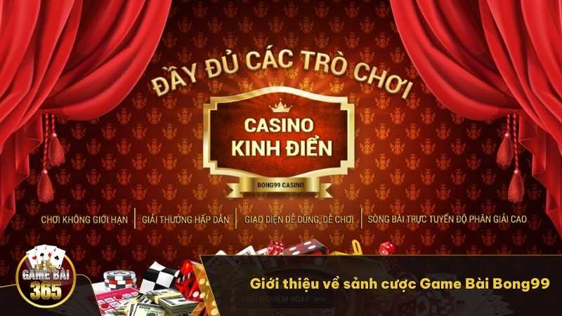 Giới thiệu về sảnh cược Game Bài Bong99