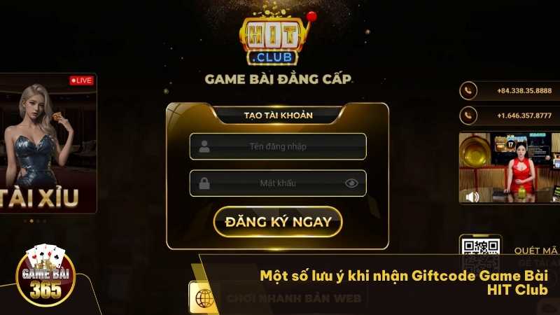 Một số lưu ý khi nhận Giftcode Game Bài HIT Club