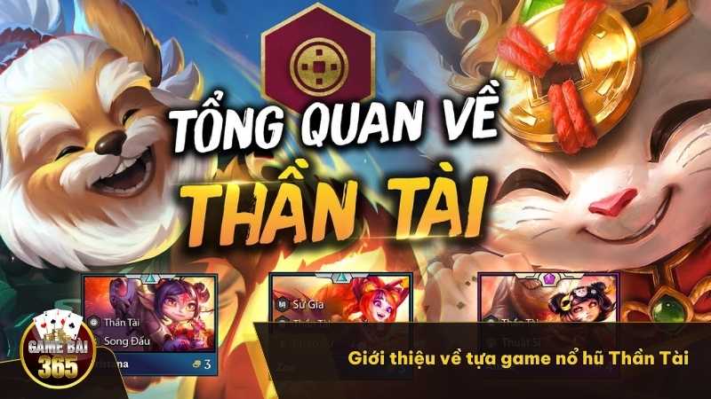 Giới thiệu về tựa game nổ hũ Thần Tài