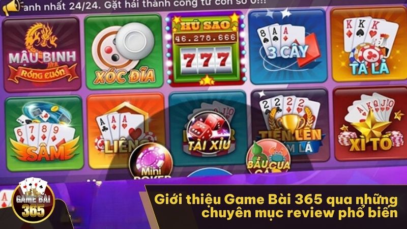 Game Bài 365 cùng những chuyên mục review phổ biến