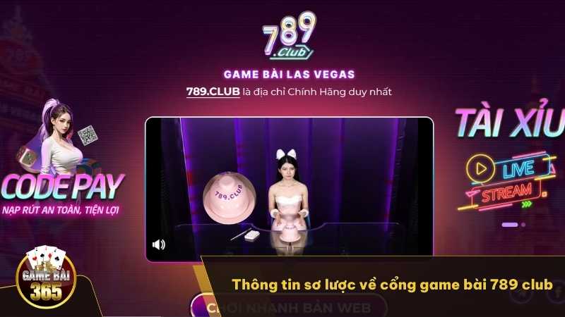 Thông tin sơ lược về cổng game bài 789 club