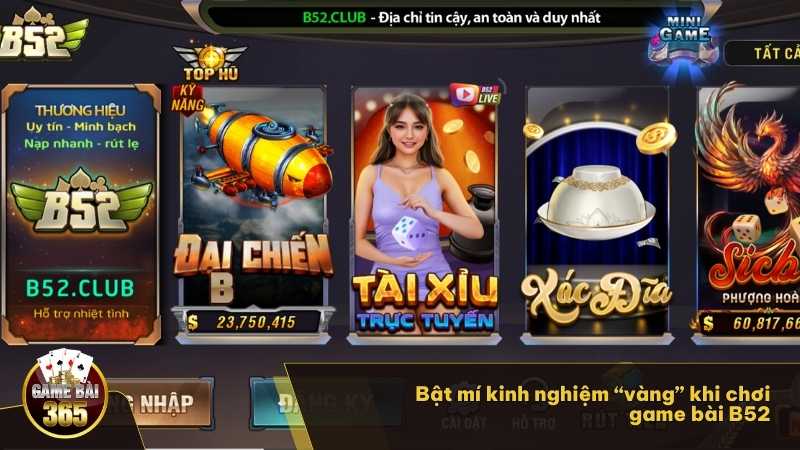 Bật mí kinh nghiệm “vàng” khi chơi game bài B52 