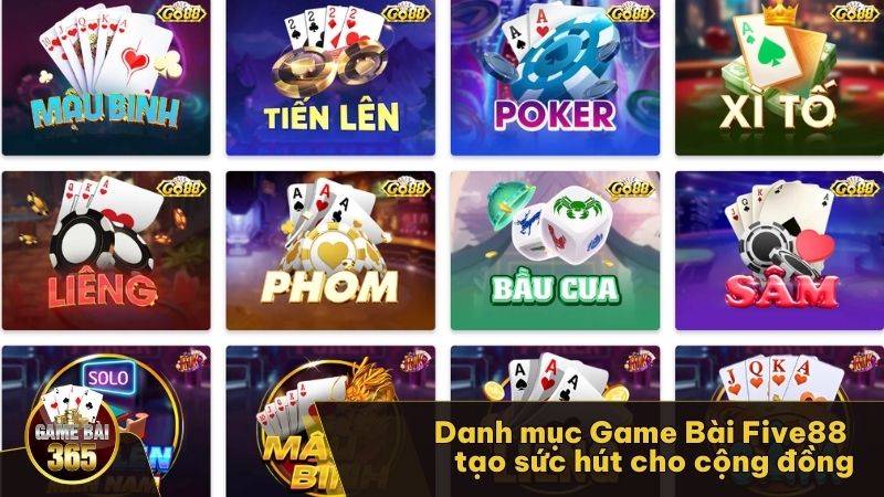 Danh mục Game Bài Five88 tạo sức hút cho cộng đồng