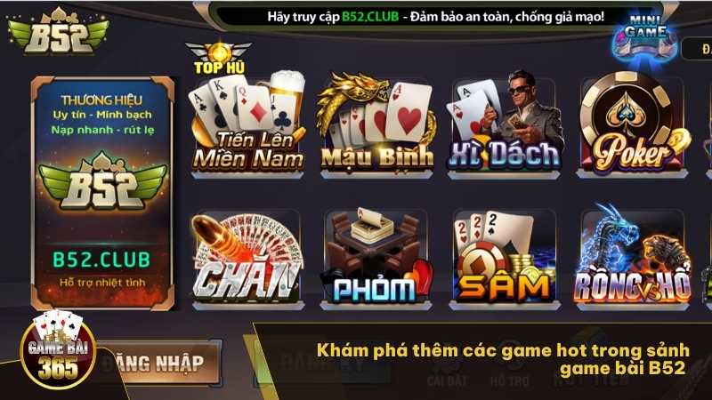 Khám phá thêm các game hot trong sảnh game bài B52 