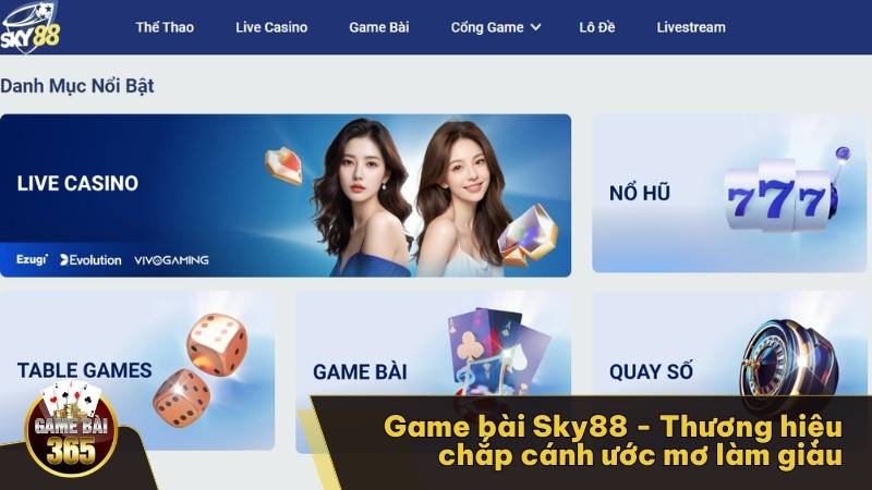 Game bài Sky88 - Thương hiệu chắp cánh ước mơ làm giàu